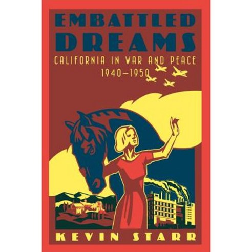 Embattled Dreams: California in War and Peace 1940-1950 Paperback, Oxford University Press, USA