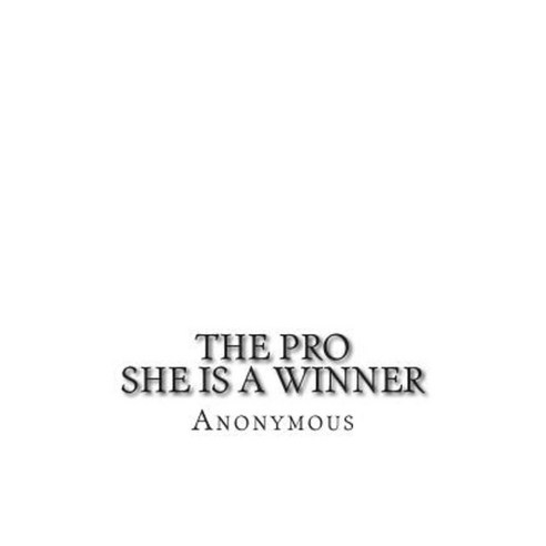 The Pro: She Is a Winner!!! Paperback, Createspace Independent Publishing Platform
