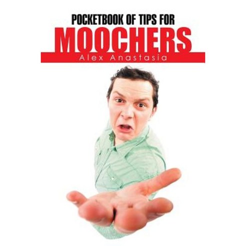 Pocketbook of Tips for Moochers Paperback, Xlibris