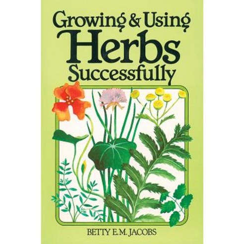 Growing & Using Herbs Successfully Paperback, Storey Publishing