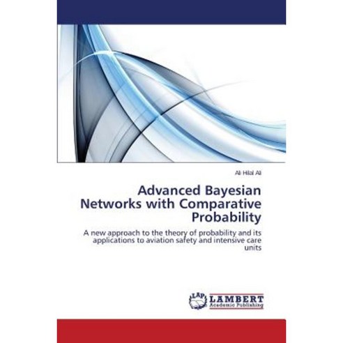 Advanced Bayesian Networks with Comparative Probability Paperback, LAP Lambert Academic Publishing