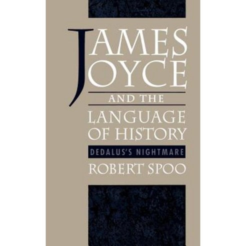 James Joyce and the Language of History: Dedalus''s Nightmare Hardcover, Oxford University Press, USA