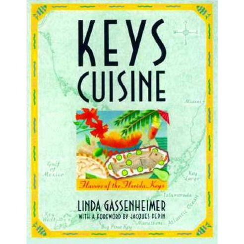 Keys Cuisine: Flavors of the Florida Keys Paperback, Atlantic Monthly Press