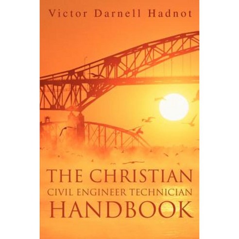 The Christian Civil Engineer Technician Handbook Paperback, iUniverse