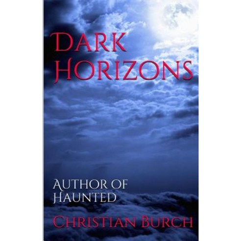 Dark Horizons: A Dark Horror Collection Paperback, Createspace ...