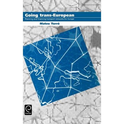 Going Trans-European: Planning and Financing Transport Networks for Europe Hardcover, Pergamon