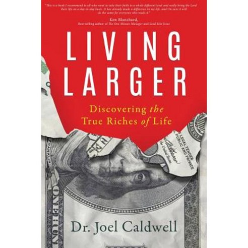 Living Larger: Discovering the True Riches of Life Paperback ...