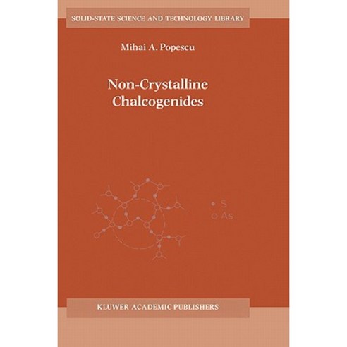 Non-Crystalline Chalcogenicides Hardcover, Springer