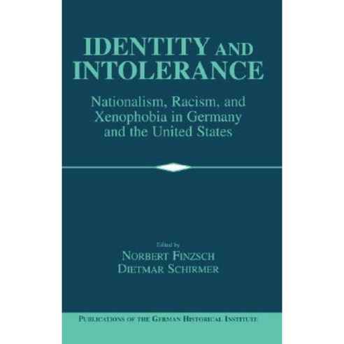 Identity and Intolerance: Nationalism Racism and Xenophobia in Germany and the United States Hardcover, Cambridge University Press