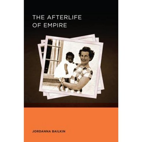 Afterlife of Empire Paperback, University of California Press