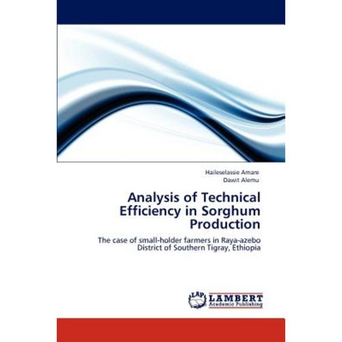 Analysis of Technical Efficiency in Sorghum Production Paperback, LAP Lambert Academic Publishing