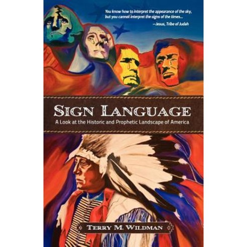 Sign Language: A Look at the Historic and Prophetic Landscape of America Paperback, Great Thunder Publishing