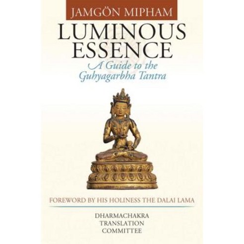 Luminous Essence: A Guide to the Guhyagarbha Tantra Hardcover, Snow Lion Publications
