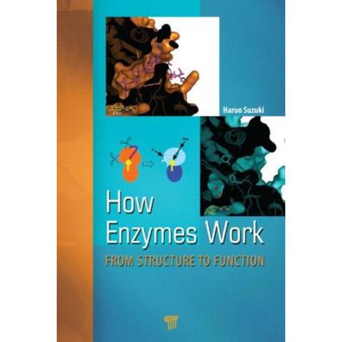 How Enzymes Work: From Structure to Function Hardcover, Pan Stanford Publishing
