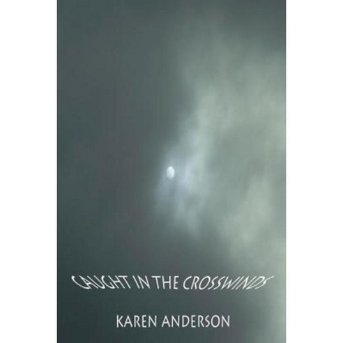 Caught in the Crosswinds: A Devotional Paperback, Createspace Independent Publishing Platform