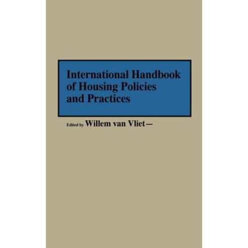 International Handbook of Housing Policies and Practices Hardcover, Greenwood