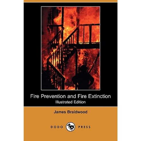 Fire Prevention and Fire Extinction (Illustrated Edition) (Dodo Press) Paperback, Dodo Press