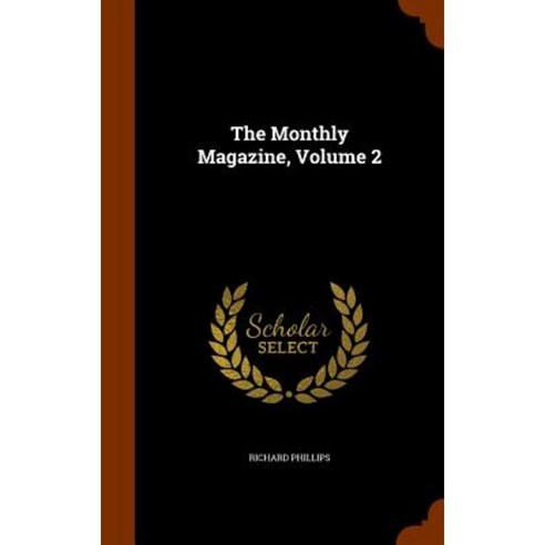 The Monthly Magazine Volume 2 Hardcover, Arkose Press