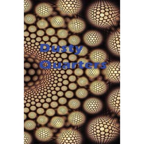 Dusty Quarters Paperback, Createspace Independent Publishing Platform