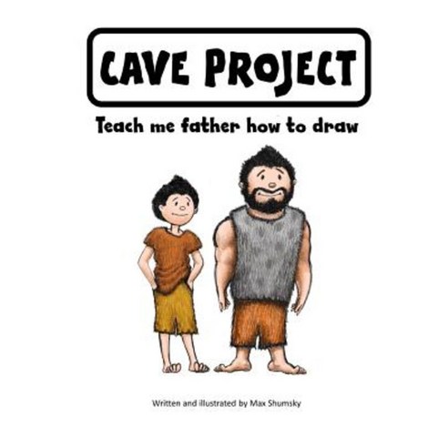 Cave Project Teach Me Father How to Draw Paperback, Createspace Independent Publishing Platform