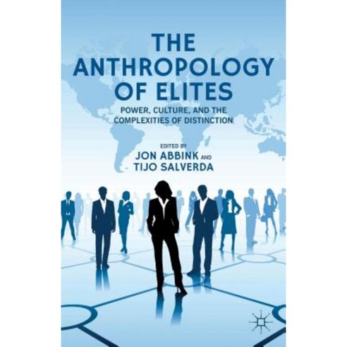 The Anthropology of Elites: Power Culture and the Complexities of Distinction Hardcover, Palgrave MacMillan