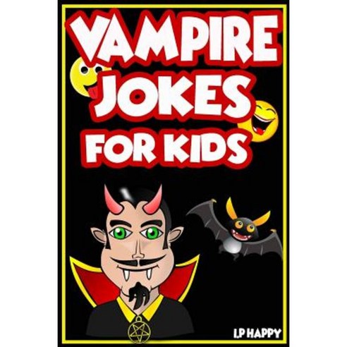 Vampire Jokes for Kids: Funny Clean Vampire Jokes for Children Paperback, Createspace Independent Publishing Platform