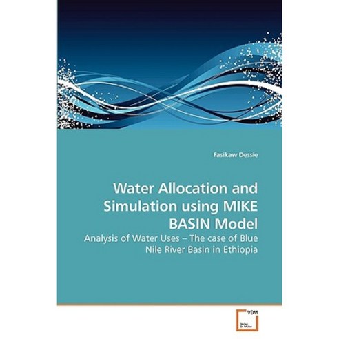 Water Allocation and Simulation Using Mike Basin Model Paperback, VDM ...