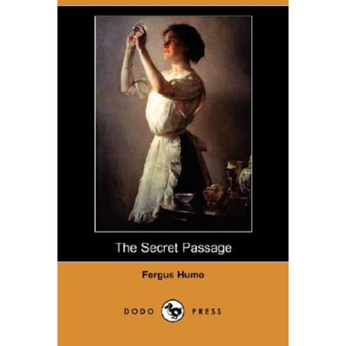 The Secret Passage (Dodo Press) Paperback, Dodo Press