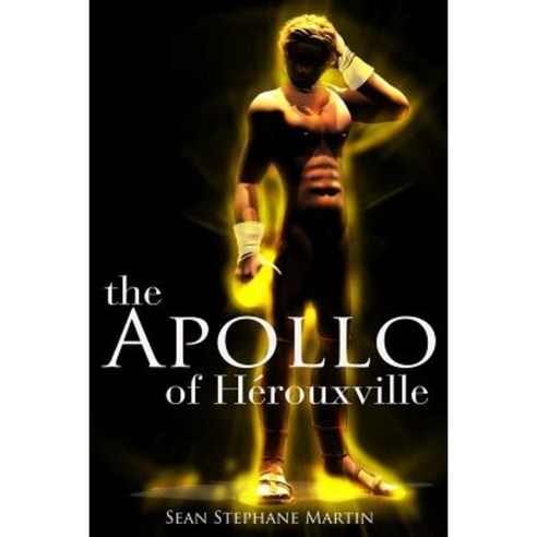 The Apollo of Herouxville Paperback, Createspace Independent Publishing Platform