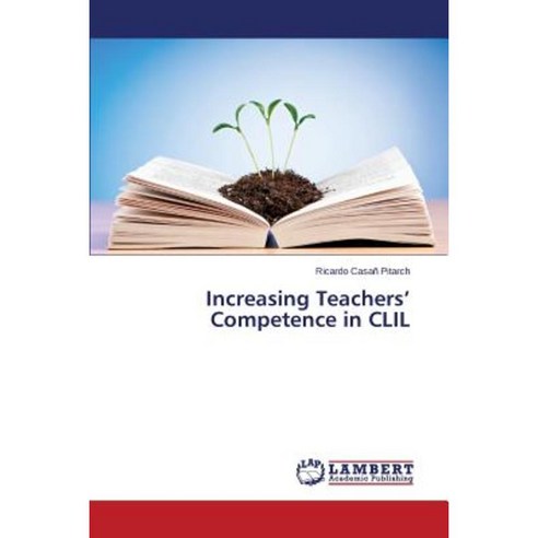 Increasing Teachers'' Competence in CLIL Paperback, LAP Lambert Academic Publishing
