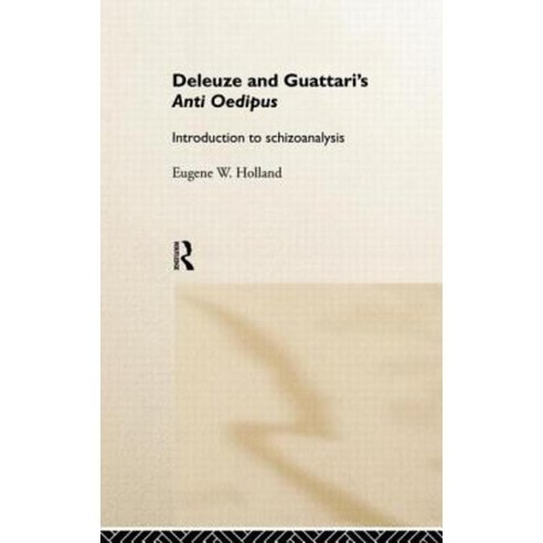 Deleuze And Guattari''s Anti Oedipus: Introduction To Schizoanalysis ...