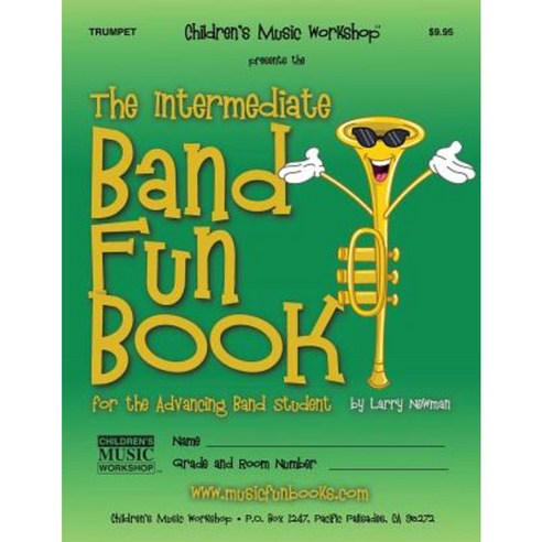The Intermediate Band Fun Book (Trumpet): For the Advancing Band Student Paperback, Createspace Independent Publishing Platform