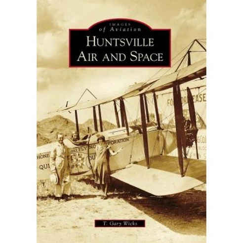 Huntsville Air and Space Paperback, Arcadia Publishing (SC)