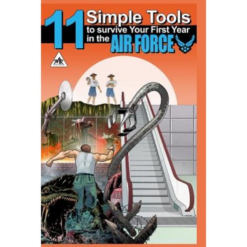11 Simple Tools to Survive Your First Year in the Air Force: How to Join the U.S. Army Paperback, Mk Publishing