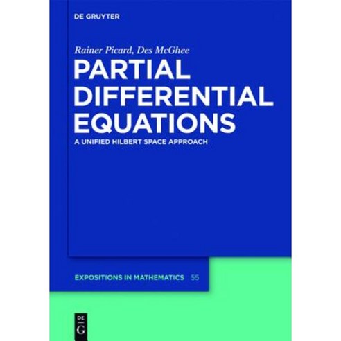 Partial Differential Equations: A Unified Hilbert Space Approach Hardcover, Walter de Gruyter