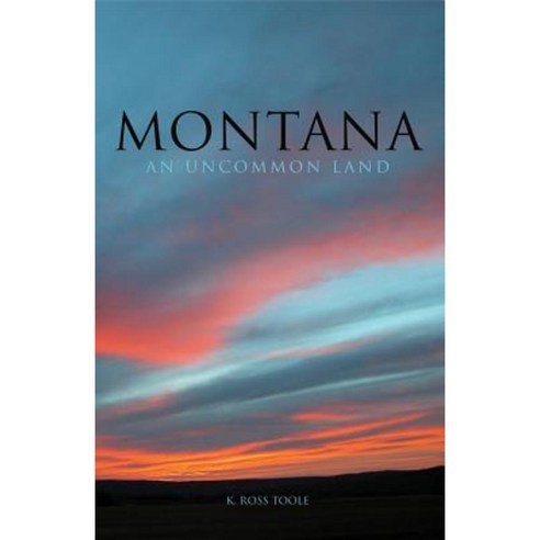 Montana: An Uncommon Land Paperback, University of Oklahoma Press