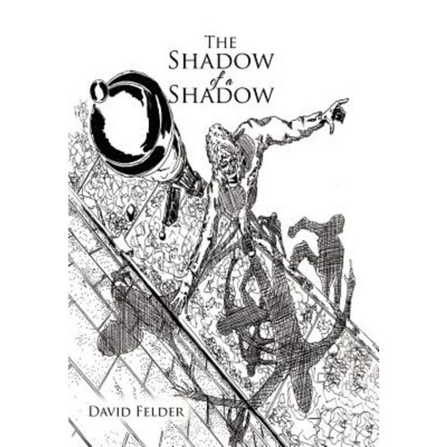 The Shadow of a Shadow Hardcover, Xlibris Corporation