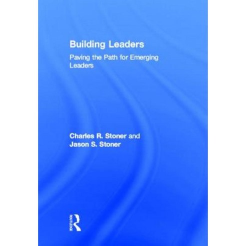 Building Leaders: Paving the Path for Emerging Leaders Hardcover, Routledge
