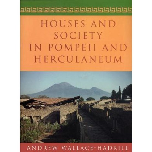 Houses and Society in Pompeii and Herculaneum Paperback, Princeton University Press