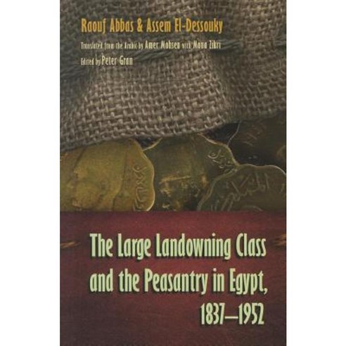 The Large Landowning Class and the Peasantry in Egypt 1837-1952 Hardcover, Syracuse University Press
