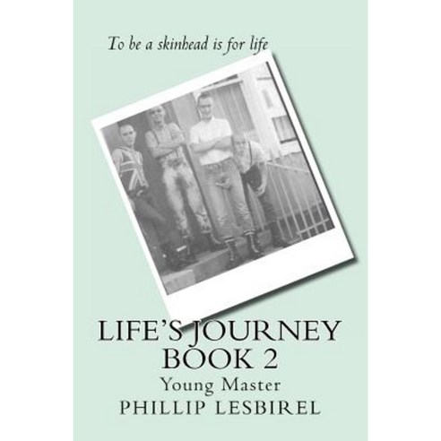 Life''s Journey - Book 2: Young Master Paperback, Createspace Independent Publishing Platform