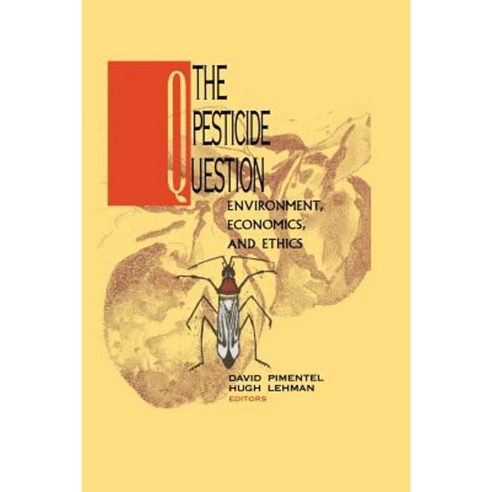 The Pesticide Question: Environment Economics and Ethics Paperback, Springer