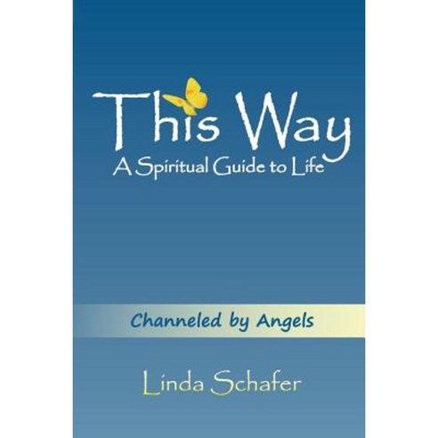 This Way a Spiritual Guide to Life Paperback, Lulu.com