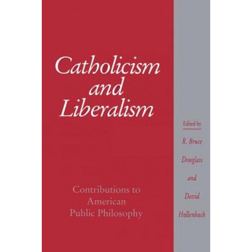 Catholicism and Liberalism: Contributions to American Public Policy Paperback, Cambridge University Press