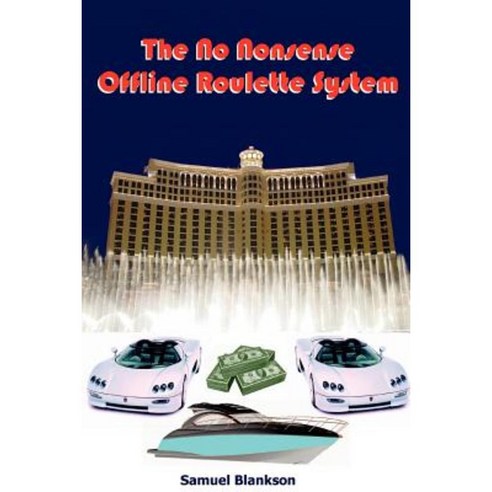 The No Nonsense Offline Roulette System Paperback, Blankson Enterprises Limited