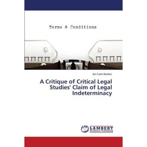 A Critique Of Critical Legal Studies'' Claim Of Legal Indeterminacy ...