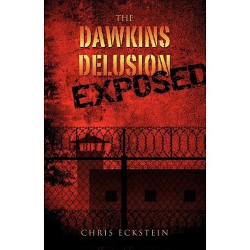 The Dawkins Delusion Exposed Paperback, Xulon Press