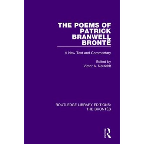 The Poems of Patrick Branwell Bronte: A New Text and Commentary ...
