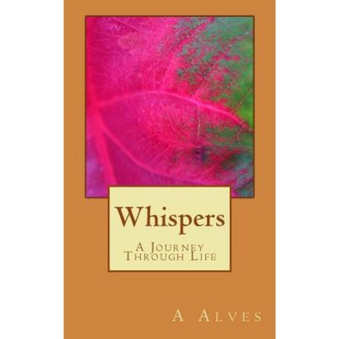 Whispers: A Journey Through Life Paperback, Createspace Independent Publishing Platform