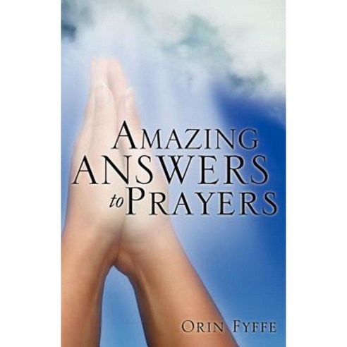Amazing Answers to Prayers Paperback, Xulon Press
